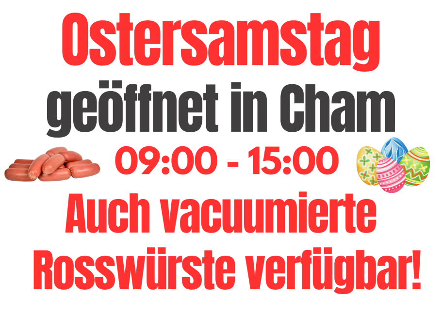 Rosswürste für Ostern kaufen Ostern geöffnet in Cham